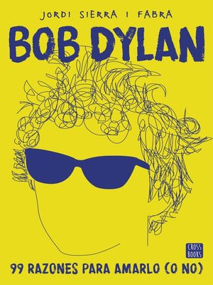 cover image of Bob Dylan. 99 razones para amarlo (o no)